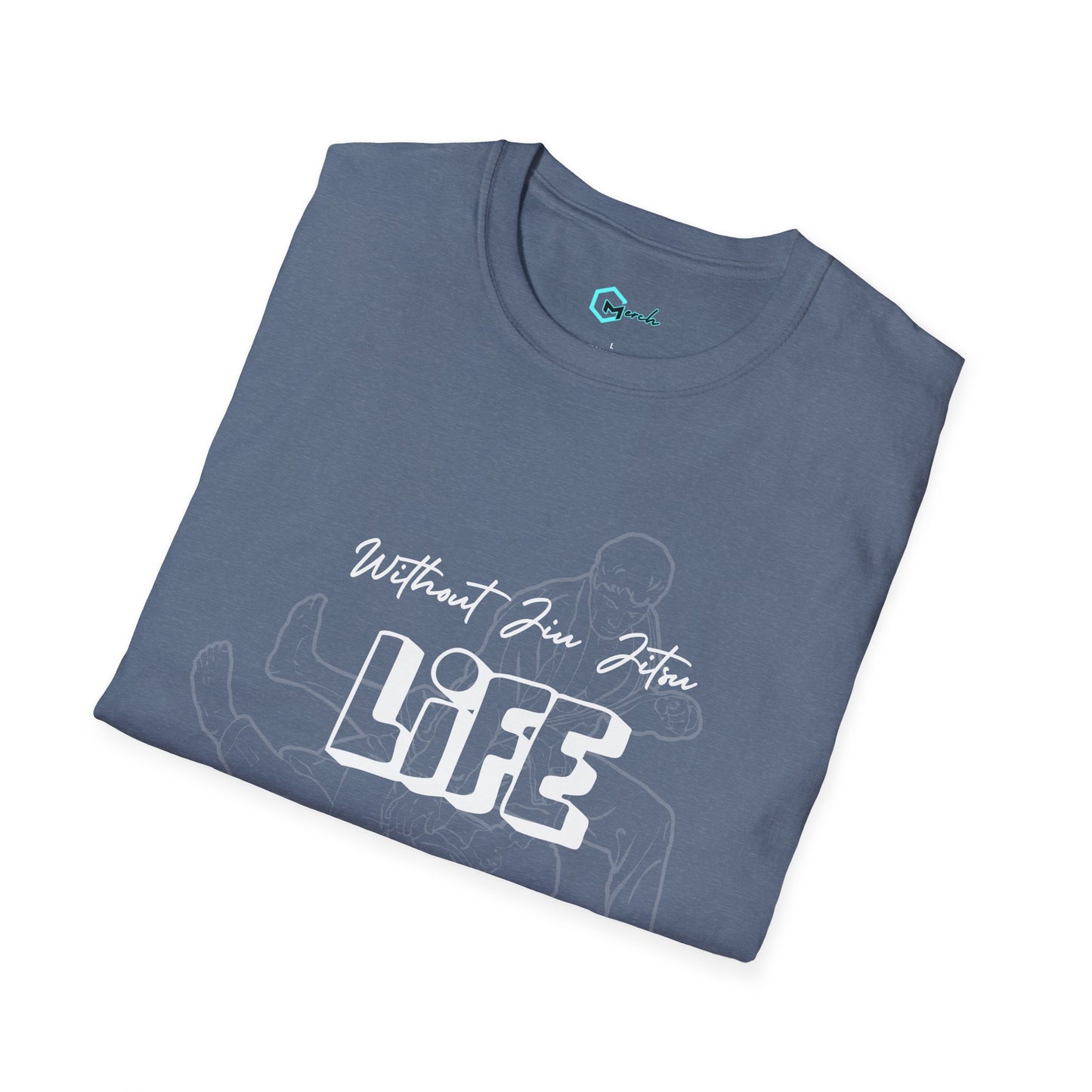 Without Jiu Jitus, Life Doesn't Make Sense