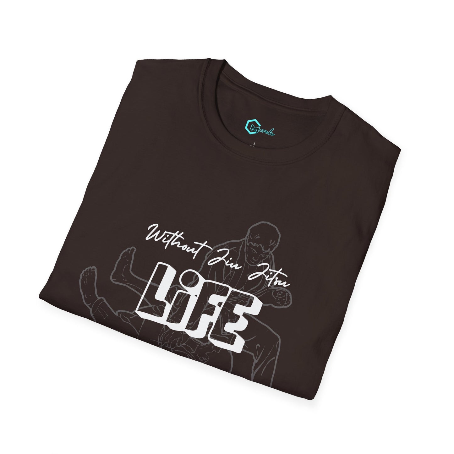 Without Jiu Jitus, Life Doesn't Make Sense