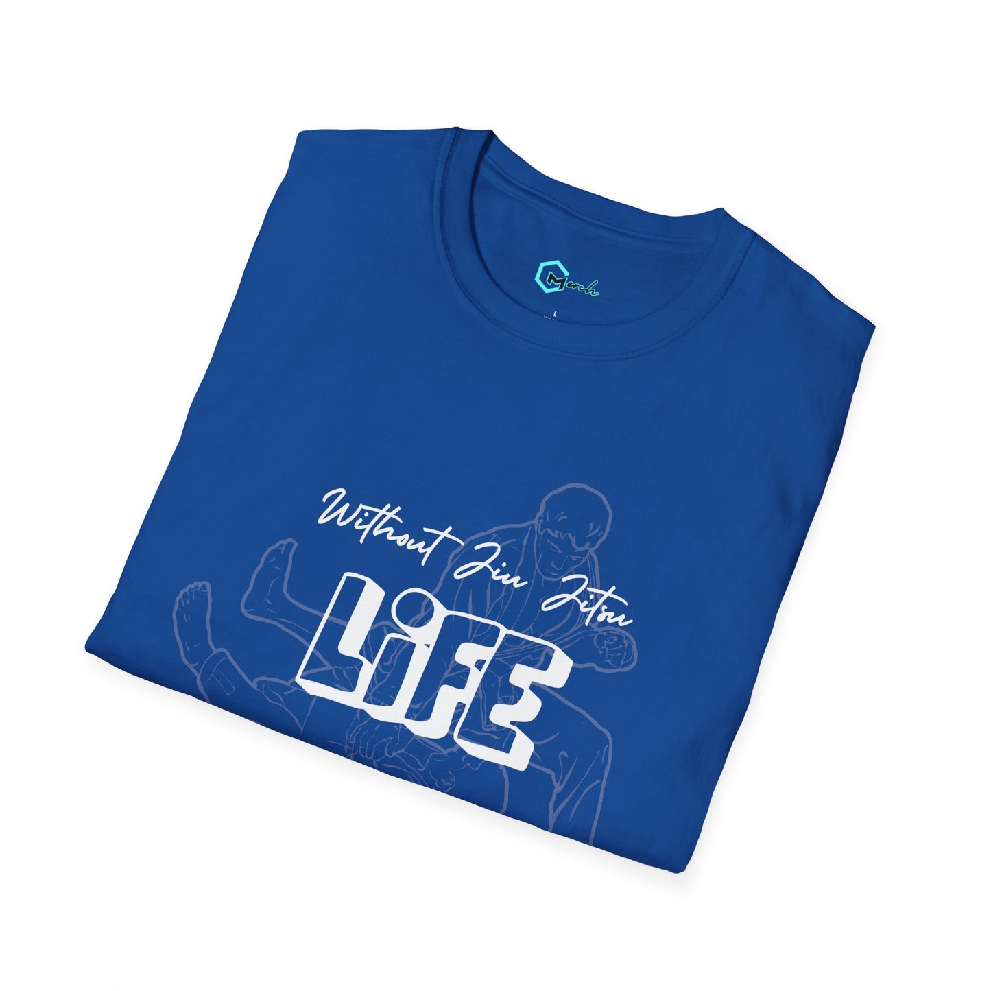 Without Jiu Jitus, Life Doesn't Make Sense